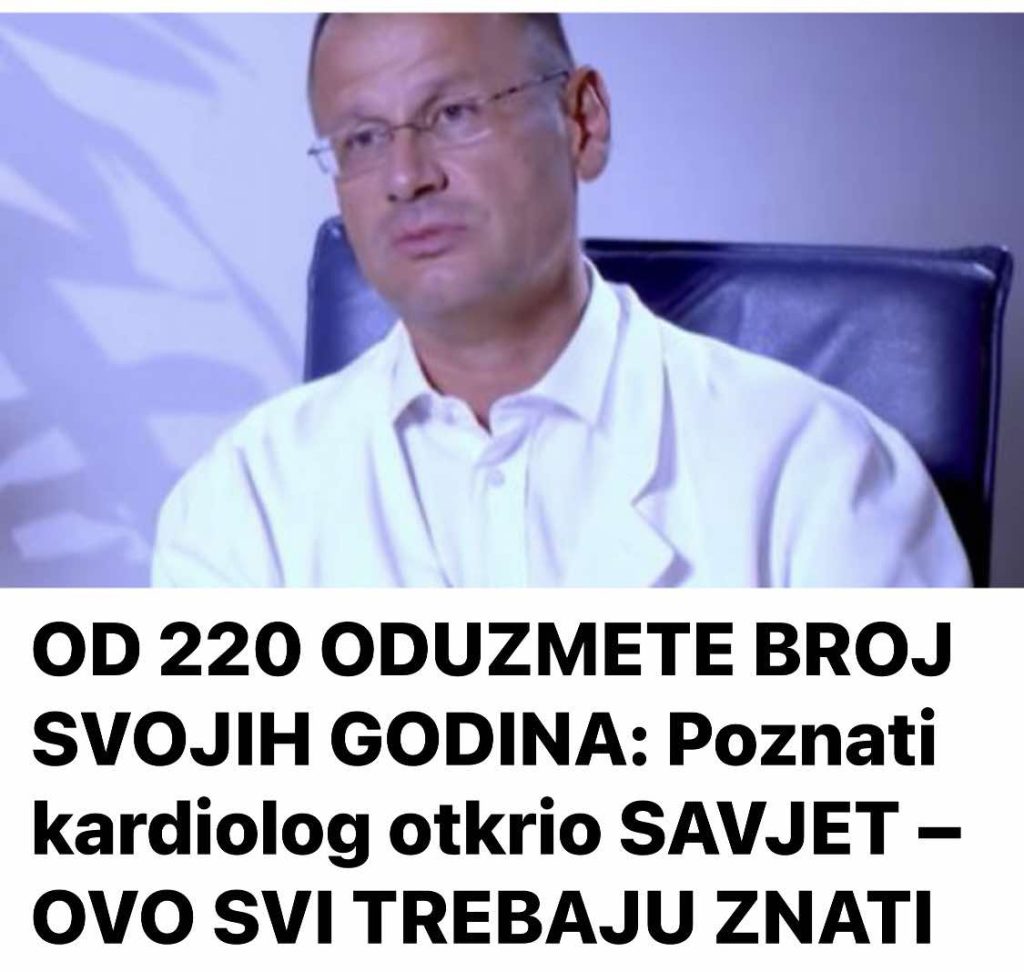 OD 220 ODUZMETE BROJ SVOJIH GODINA: Poznati kardiolog otkrio SAVJET – OVO SVI TREBAJU ZNATI