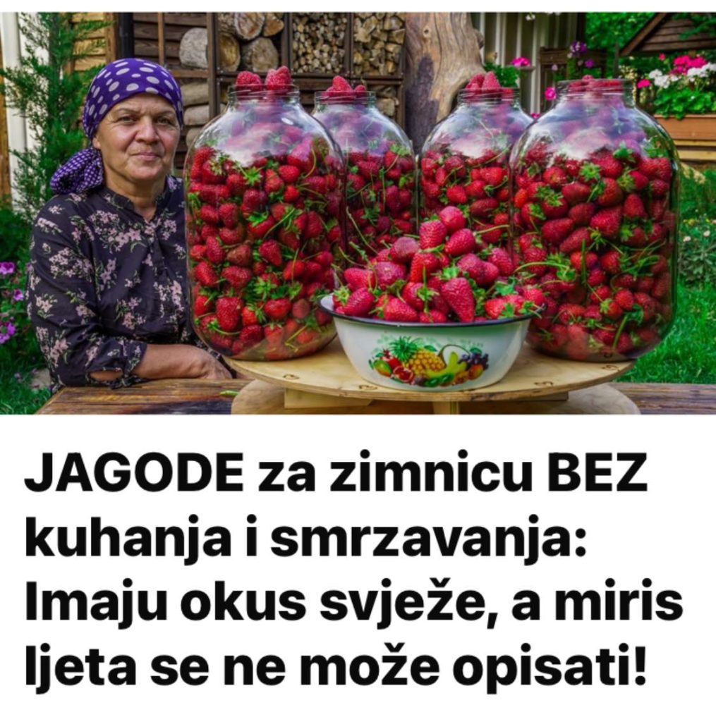 JAGODE za zimnicu BEZ kuhanja i smrzavanja: Imaju okus svježe, a miris ljeta se ne može opisati!