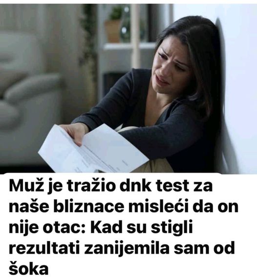 Muž je tražio dnk test za naše bliznace misleći da on nije otac: Kad su stigli rezultati zanijemila sam od šoka
