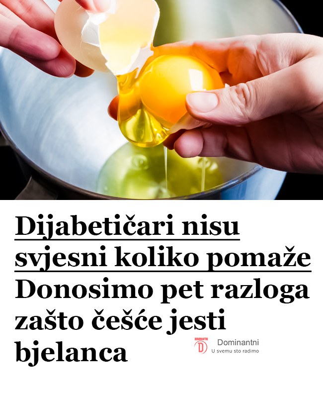 Dijabetičari nisu svjesni koliko pomaže Donosimo pet razloga zašto češće jesti bjelanca