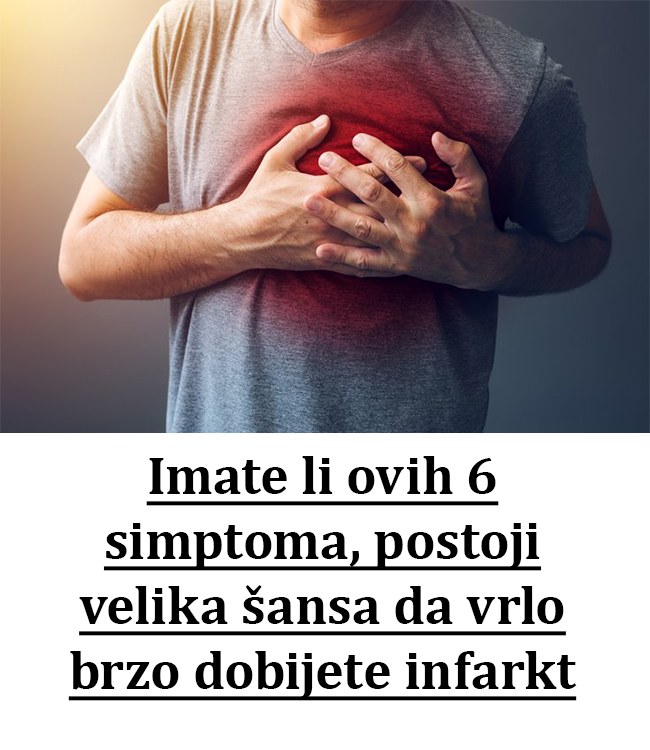 Imate li ovih 6 simptoma, postoji velika šansa da vrlo brzo dobijete infarkt