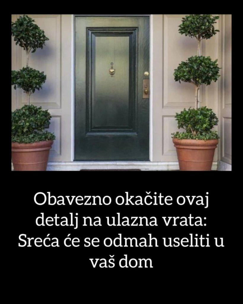 Obavezno okačite ovaj detalj na ulazna vrata: Sreća će se odmah useliti u vaš dom