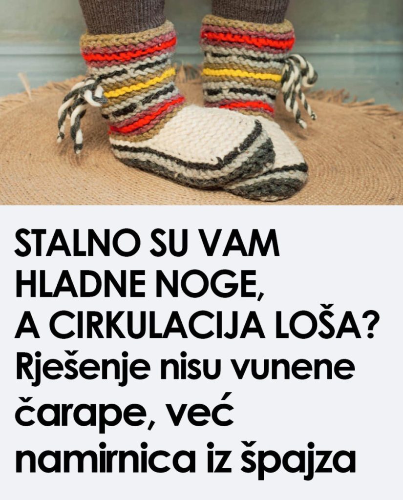 Noge su vam uvek hladne, a cirkulacija loša: Nikako vunene čarape, namirnica iz špajza je spas