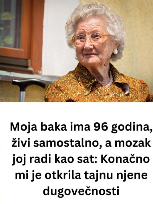 Moja baka ima 96 godina, živi samostalno, a mozak joj radi kao sat: Konačno mi je otkrila tajnu njene dugovečnosti