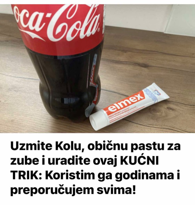 Uzmite Kolu, običnu pastu za zube i uradite ovaj KUĆNI TRIK: Koristim ga godinama i preporučujem svima!