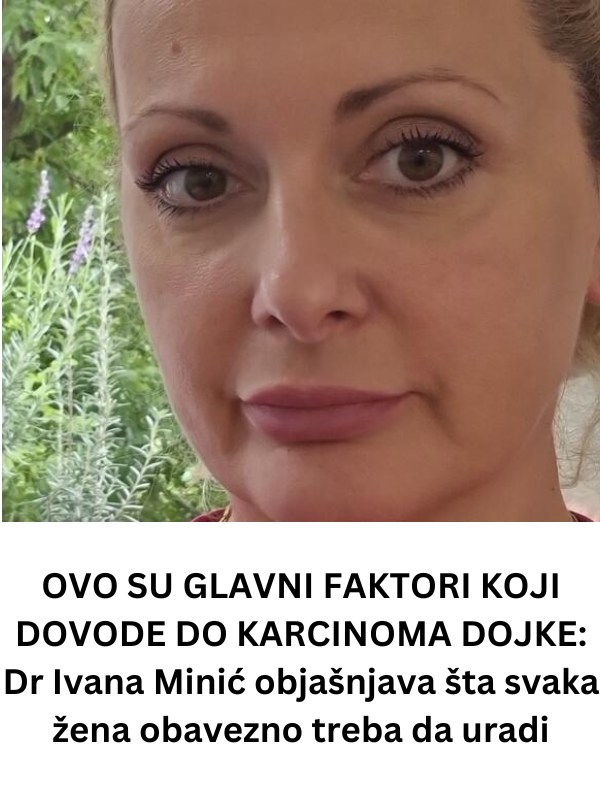 OVO SU GLAVNI FAKTORI KOJI DOVODE DO KARCINOMA DOJKE: Dr Ivana Minić objašnjava šta svaka žena obavezno treba da uradi