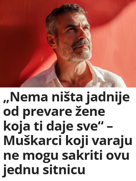 „Nema ništa jadnije od prevare žene koja ti daje sve“ – Muškarci koji varaju ne mogu sakriti ovu jednu sitnicu