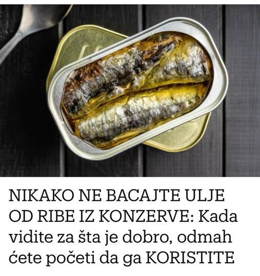 NIKAKO NE BACAJTE ULJE OD RIBE IZ KONZERVE: Kada vidite za šta je dobro, odmah ćete početi da ga KORISTITE