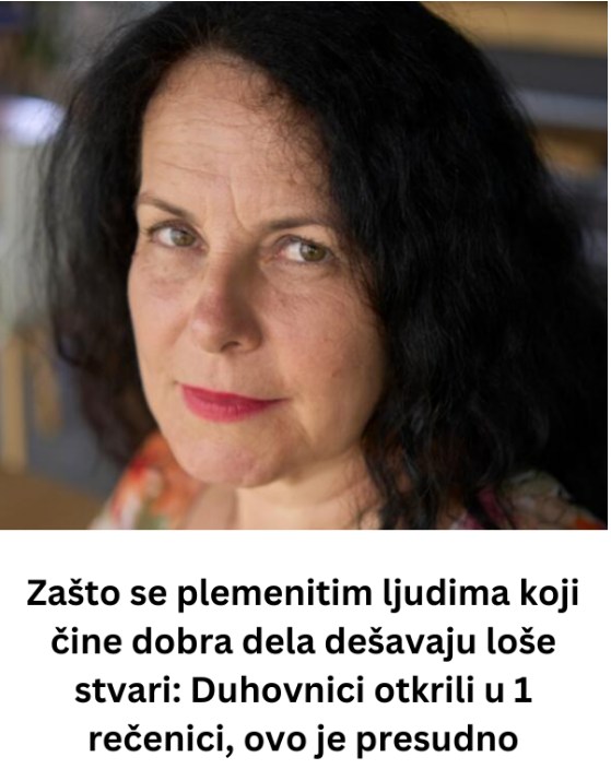 Evo zašto se plemenitim ljudima koji čine dobra dela dešavaju loše stvari? Duhovnici otkrili ključnu istinu u jednoj rečenici