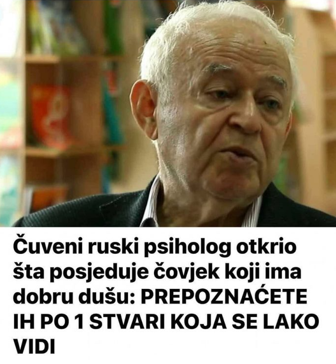 Čuveni ruski psiholog otkrio ključnu osobinu ljudi sa dobrom dušom: Prepoznaćete ih po jednoj lako uočljivoj stvari