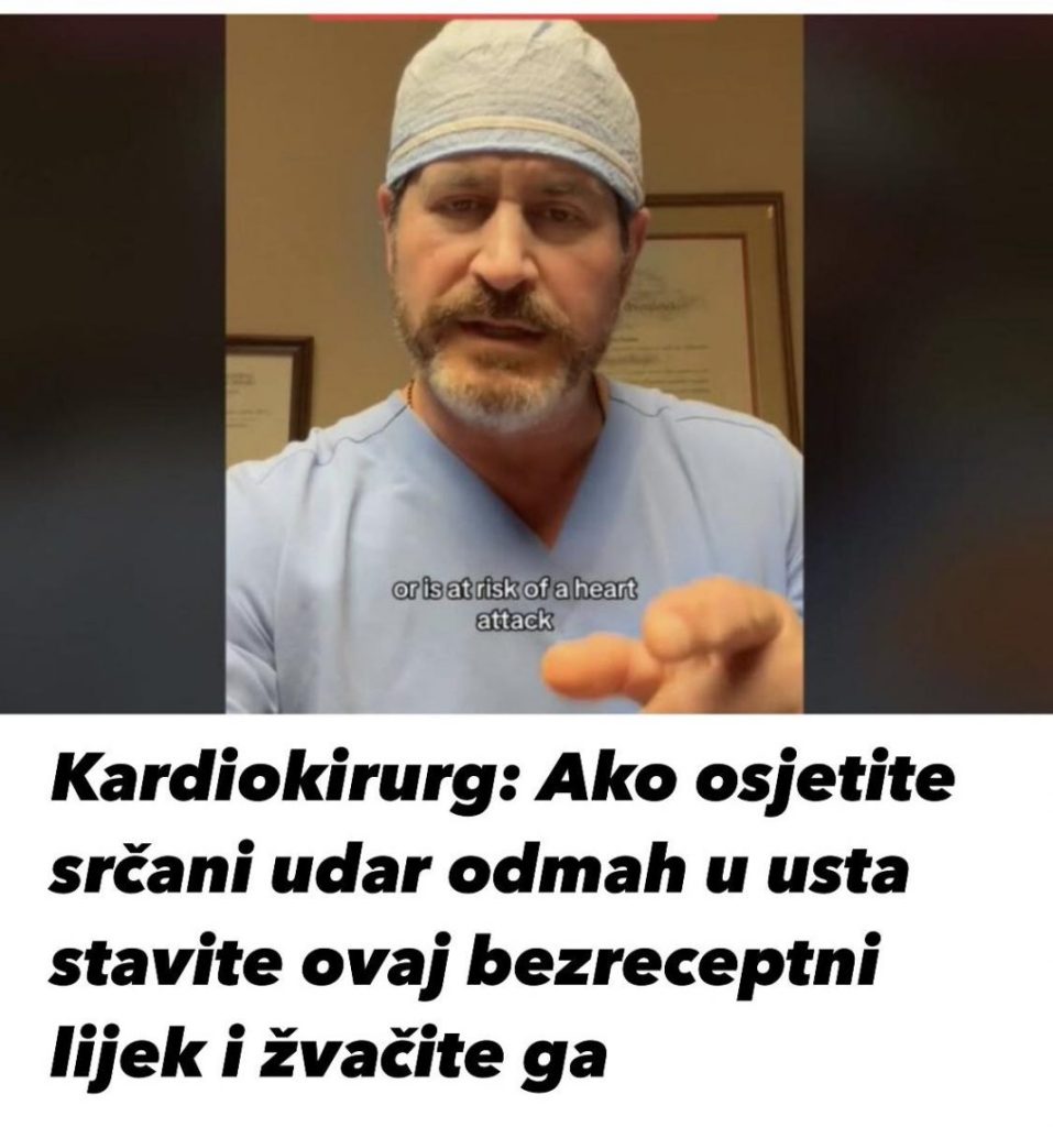 Poznati kardiohirurg otkriva: Ako pomislite na srčani udar, uzmite ovaj lijek koji se izdaje bez recepta i odmah ga sažvačite