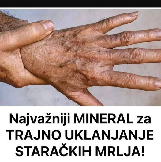 IMATE STARAČKE MRLJE? Ovaj MINERAL ih trajno uklanja!