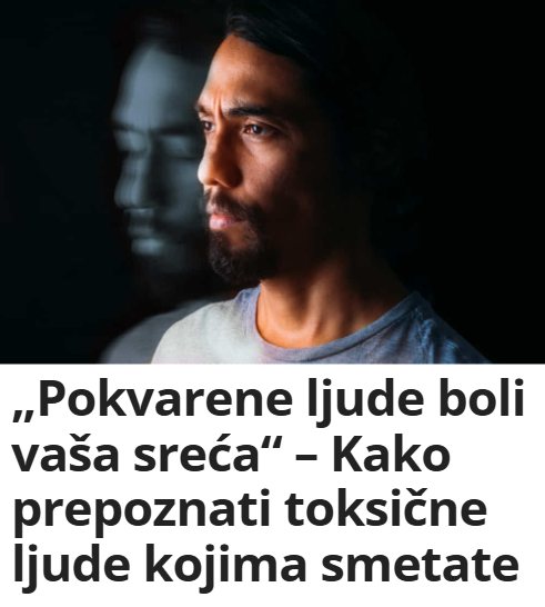 „Pokvarene ljude boli vaša sreća“ – Kako prepoznati toksične ljude kojima smetate