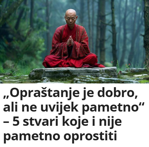 „Opraštanje je dobro, ali ne uvijek pametno“ – 5 stvari koje i nije pametno oprostiti