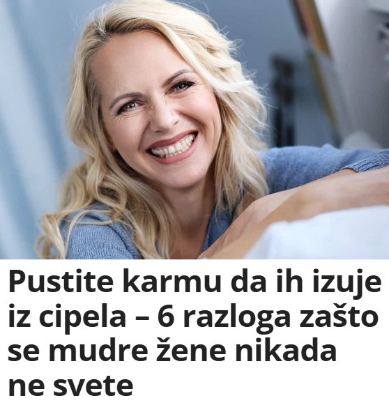 Pustite karmu da ih izuje iz cipela – 6 razloga zašto se mudre žene nikada ne svete