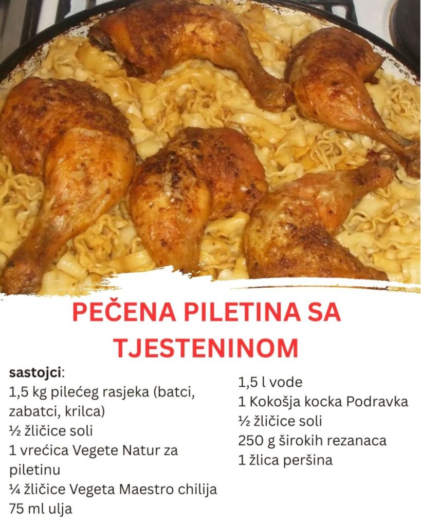Pečena piletina s tjesteninom po receptu mog dede – Nevjerovatno koliko je ukusan!